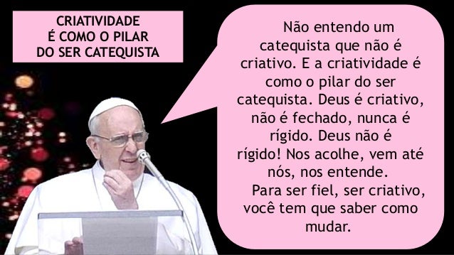 Resultado de imagem para Frases Papa Francisco Catequista