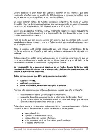 Discurso de D. Emilio Botin ante la Junta General de Accionistas de Banco Santander, Santander 28 de Marzo de 2014. 10
Qui...