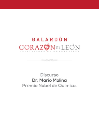 Discurso
Premio Nobel de Química.
Dr. Mario Molina
 