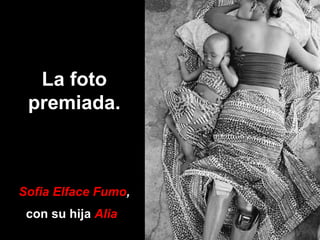La foto premiada. Sofia Elface Fumo ,  con su hija  Alia   