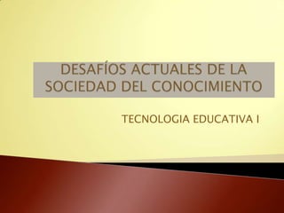 TECNOLOGIA EDUCATIVA I
 