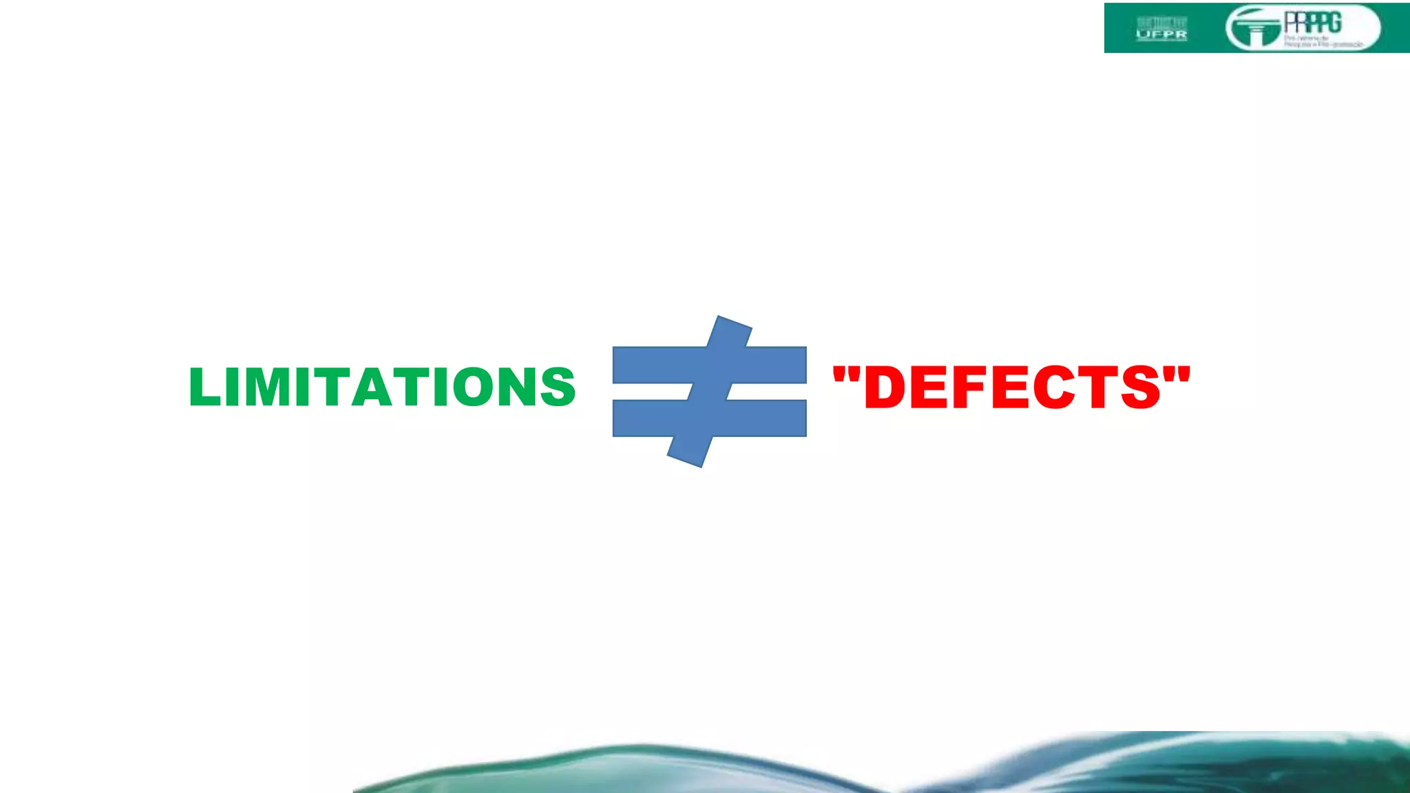 LIMITATIONS "DEFECTS"
 