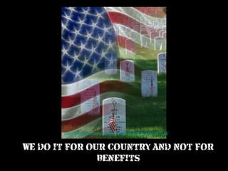 http://www.flickr.com/photos/10101046@N06/3487911314/

WE DO IT FOR OUR COUNTRY AND NOT FOR
BENEFITS

 