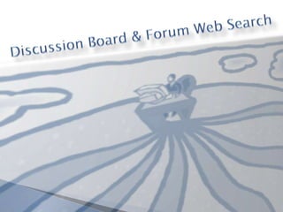 Discussion Board & Forum Web Search 