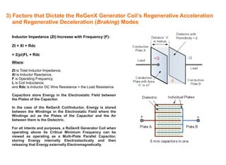 3) Factors that Dictate the ReGenX Generator Coil’s Regenerative Acceleration
and Regenerative Deceleration (Braking) Mode...