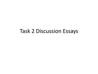 Task 2 Discussion Essays
 