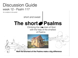 Discussion Guide
week 12 - Psalm 117
An invitation to the world
 