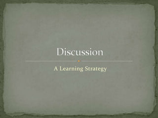  A Learning Strategy Discussion 