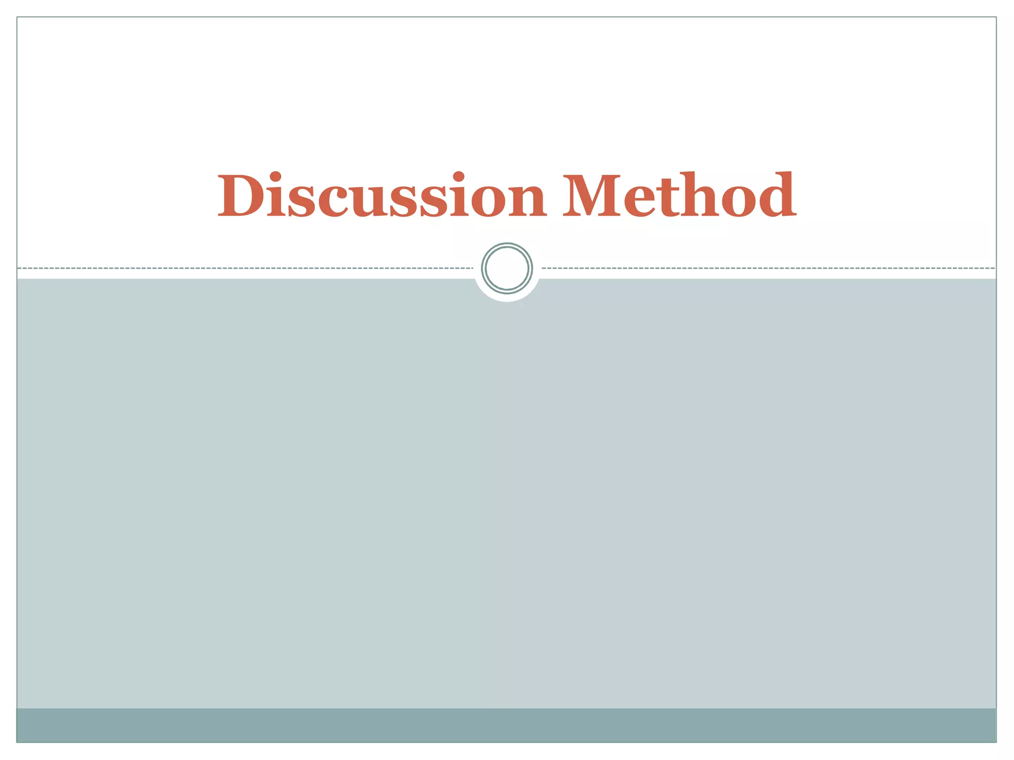 Discussion Method
 