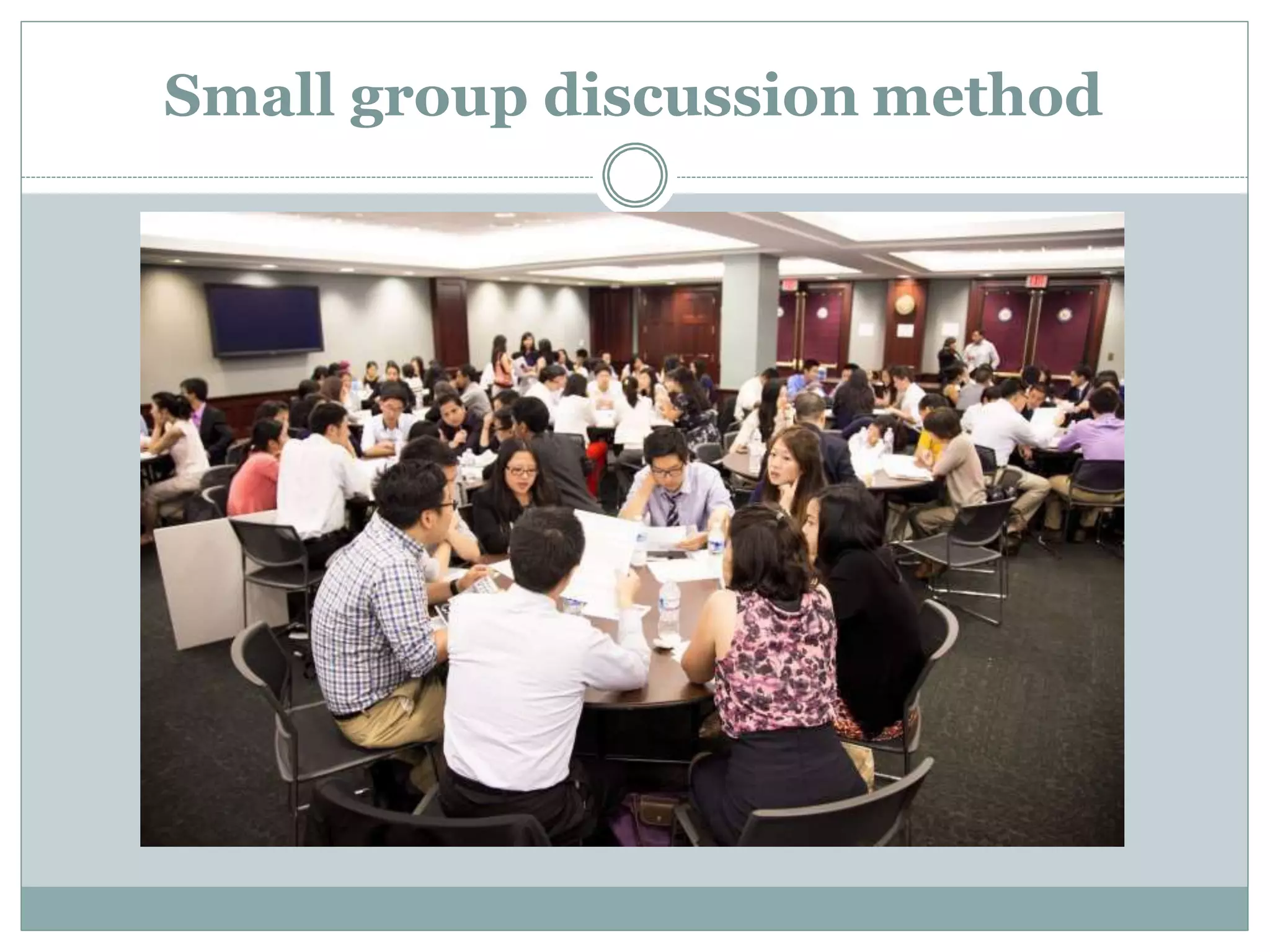 Small group discussion method
 