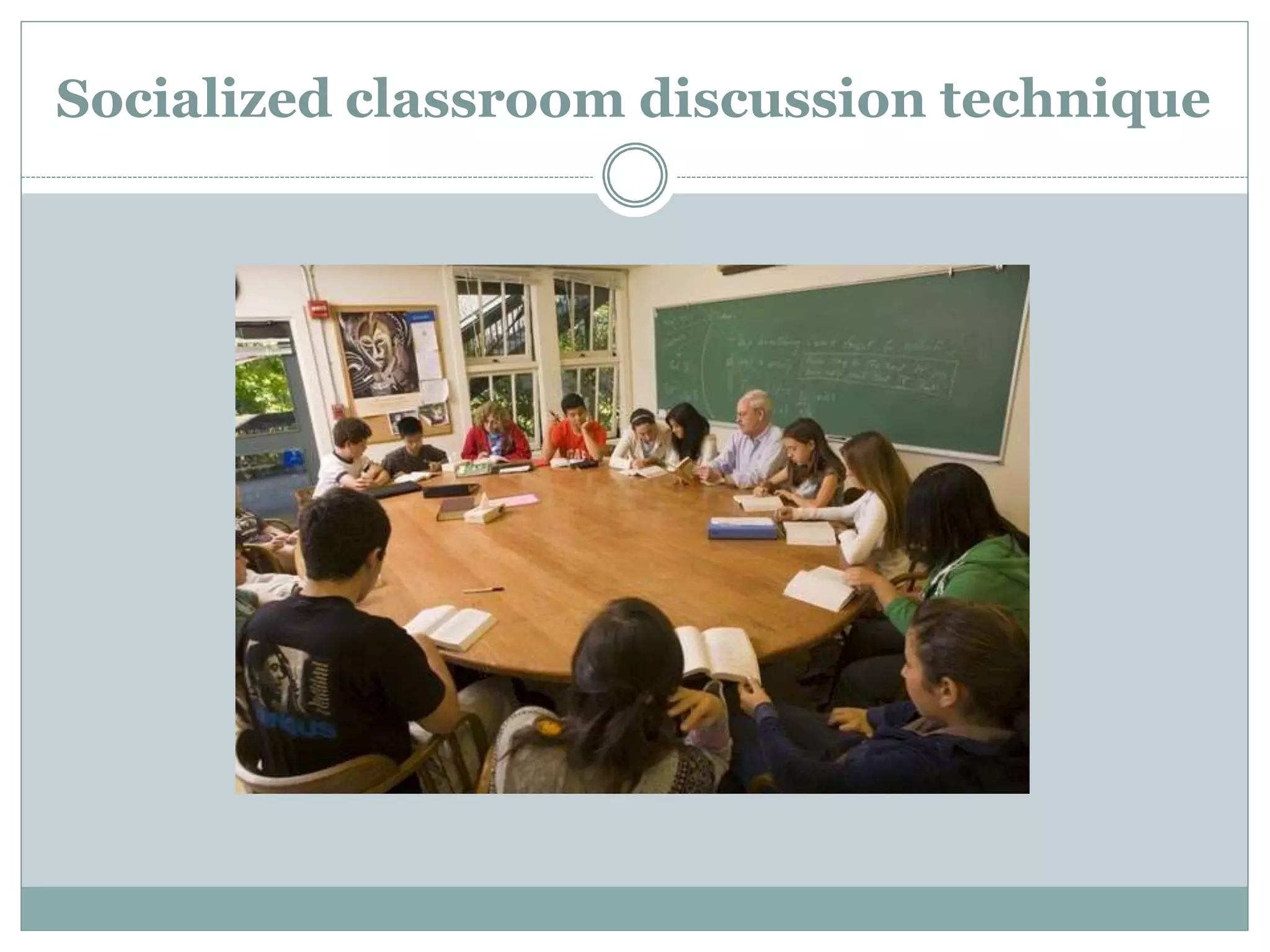 Socialized classroom discussion technique
 