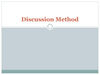 Discussion Method
 