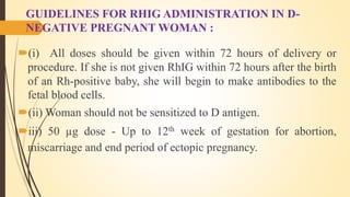 TREATMENT
INTRAUTERINE TRANSFUSION (IUT)
• Red Blood Cells (RBCs) are infused into
abdominal cavity of fetus and then
abso...