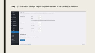 Step (2) − The Media Settings page is displayed as seen in the following screenshot.
 