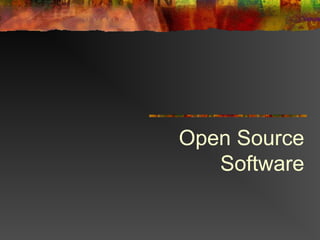 Open Source
Software
 
