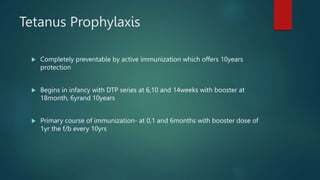 Prophylactic Protection DISCUSS THE PATHOGENESIS,CLINICAL PRESENTATION OF TETANUS.ADD A NOTE ON ...
