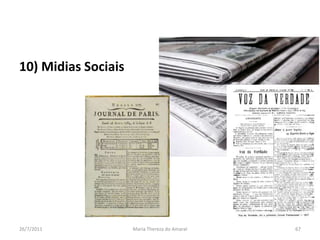 10) Midias Sociais01/08/2011Maria Thereza do Amaral67