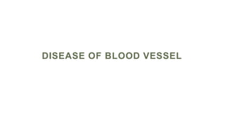 DISEASE OF BLOOD VESSEL
 