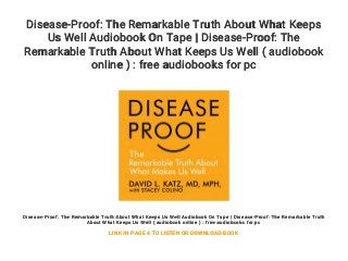 Disease-Proof: The Remarkable Truth About What Keeps
Us Well Audiobook On Tape | Disease-Proof: The
Remarkable Truth About What Keeps Us Well ( audiobook
online ) : free audiobooks for pc
Disease-Proof: The Remarkable Truth About What Keeps Us Well Audiobook On Tape | Disease-Proof: The Remarkable Truth
About What Keeps Us Well ( audiobook online ) : free audiobooks for pc
LINK IN PAGE 4 TO LISTEN OR DOWNLOAD BOOK
 