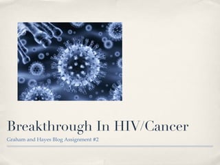 Breakthrough In HIV/Cancer ,[object Object]