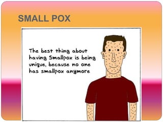 SMALL POX