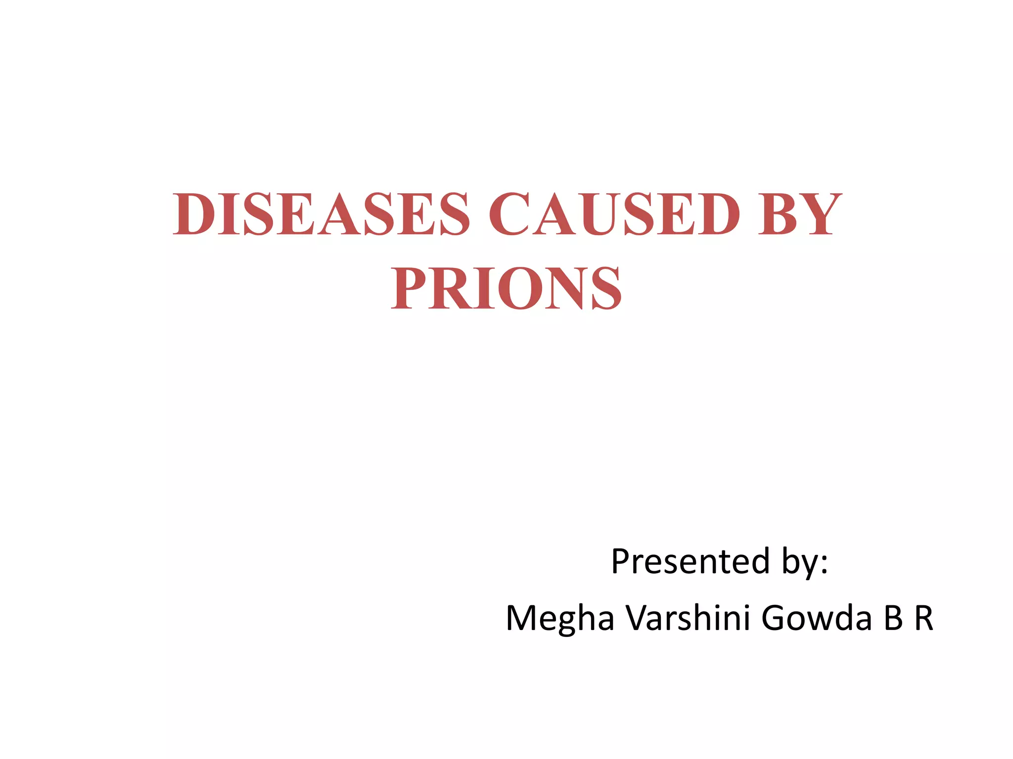 Diseases caused by prions | PPTX