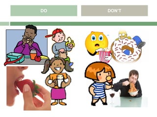 DO   DON’T
 