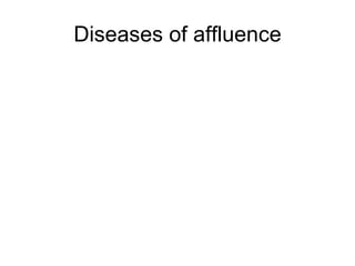 Diseases of affluence 