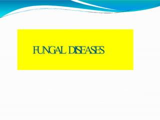 FUNGALDISEASES
 