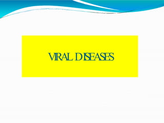 V
I
R
A
LDISEASES
 