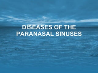 DISEASES OF THE PARANASAL SINUSES 