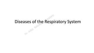 Diseases of the Respiratory System
 