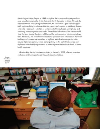 Disease
Surveillance
Networks
page 2
Health Organization, began in 1999 to explore the formation of sub-regional dis-
ease...