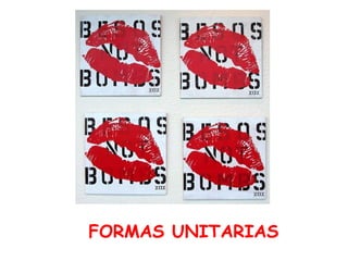 FORMAS UNITARIAS 