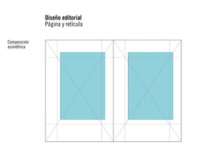 Diseño editorial
Página y retícula
Composición
asimétrica

 