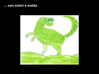 …  con colori a matita 