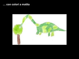 …  con colori a matita 