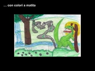 …  con colori a matita 