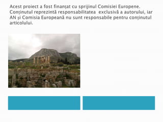 Acest proiect a fost finanțat cu sprijinul Comisiei Europene. Conținutul reprezintă responsabilitatea  exclusivă a autorului, iar AN și Comisia Europeană nu sunt responsabile pentru conținutul articolului.