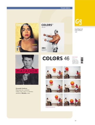 Fernando Gutiérrez

Good Dog Cool
Ethan Dunham,
1996

Fernando Gutiérrez
Portadas de la revista
Colors, 2001, 2002 y la revista
española Matador, 2000.

39

 
