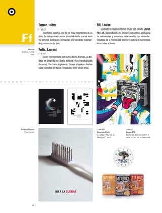 Ferrer, Isidro

Flexure
Stephen Farrell,
1993

Isidoro Ferrer
Carteles.

28

Fili, Louise

(1963)
Diseñador español, uno d...