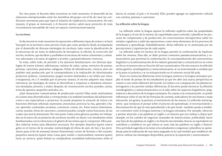 Por otra parte, el docente debe incentivar en todo momento, el desarrollo de las
relaciones interpersonales entre los miembros del grupo con el fin de crear las condiciones necesarias para que haya el máximo de implicancia comunicativa. De esta
manera, el grupo se interesará, y el docente atento, sabrá sacar provecho de toda
circunstancia susceptible de crear un espacio conversacional natural.
La escritura
Se favorecerá en todo momento la exposición a diferentes tipos de textos y se hará
hincapié en la escritura como proceso (más que como producto final), acompañada
por el desarrollo de diversas estrategias de escritura, tales como la planificación de
la estructura de un texto, la elaboración de borradores, la edición, la corrección del
escrito, etcétera, que faciliten y posibiliten la escritura de textos coherentes y cohesivos, adecuados a la tarea, al registro y al estilo, y gramaticalmente correctos.
Se trata, sobre todo, de permitir a los alumnos familiarizarse con diversas tipologías de textos (chistes, adivinanzas, tarjetas de visita, cartas, extractos de prensa,
poemas, canciones, pancartas, eslóganes, fichas de identificación, cómics), pero sin
pedirles más producción que la correspondiente a la realización de determinados
proyectos (pósters, cuestionarios, juegos escritos destinados a ser leídos por otros,
crucigramas, etc.) A medida que el proceso avanza, el escrito adquiere una mayor
relevancia, las tipologías de textos se diversifican y empiezan a abordarse situaciones simuladas, primero, y reales, después, de comunicación escrita: postales, cartas,
toma de apuntes, pequeños artículos, etc.
¿Qué situaciones comunicativas de producción escrita? Ellas serán motivadoras
en cuanto sean diversificadas y correspondan a la realidad inmediata del adolescente
como a sus expectativas o proyectos. Se puede proponer la creación de textos con
funciones diversas: informar, expresarse, emocionar, provocar la risa, aprender y hacer, aprender contenidos escolares, convencer, contar, etc. Estos textos (historietas,
cartas, poesías, letras de canciones, cuentos) pueden cumplir varias funciones, de las
cuales una será la dominante. Por otra parte, todos estos géneros pueden ser trabajados en el marco de un proyecto de escritura: escribir un diario. Los estudiantes están
familiarizados con la estructura y el género de los textos que lo componen. Ellos pueden redactar textos para diferentes secciones. Por ejemplo: deportes (quien marcó
goles en el torneo de la escuela), meteorología (el clima de ayer, de hoy y las previsiones para el fin de semana), humor (historietas), correo de lectores o del corazón,
pequeños anuncios (quien tiene cosas para vender o intercambiar), rumores (quien
tiene un novio/a, quien festejó su cumpleaños), actualidad (informaciones sobre el

barrio, la ciudad, el país o el mundo). Ellos pueden agregar un suplemento cultural
con cuentos, poemas o canciones.
La reflexión sobre la lengua
La reflexión sobre la lengua supone la reflexión explícita sobre las propiedades
de la lengua y el uso de la misma, las capacidades para controlar y planificar los procesos de comprensión y de producción, los conocimientos introspectivos sobre los
estados cognitivos y sobre las operaciones, como otros elementos de los procesos de
enseñanza y aprendizaje. Indudablemente, dicha reflexión se ve atravesada por las
percepciones y experiencias de cada sujeto.
La reflexión sobre los hechos de la lengua permite la confirmación de hipótesis
sobre los mismos. Para ello, se debe proveer contextos pseudocomunicativos y comunicativos que permitan la confrontación, la conceptualización del conocimiento
lingüístico y la sistematización de los saberes gramaticales y comunicativos no como
un fin en sí mismos sino en función del uso comunicativo. De esta manera, la reflexión
metacognitiva, metalingüística y metacomunicativa, se va acrecentando a medida que
se la pone en práctica y se va enriqueciendo en el contexto social del aula.
Tener en cuenta las diferencias entre la lengua materna y la lengua extranjera amplía el modo de pensar de los estudiantes ya que les abre una nueva perspectiva en
cuanto a una visión diferente del mundo, los induce a la comparación, les plantea interrogantes y les permite señalar diferencias. El docente puede favorecer la reflexión
metalingüística y metacomunicativa en el aula sobre los aspectos lingüísticos, pragmáticos y discursivos de la lengua extranjera. En cuanto a la comunicación, se puede
reflexionar sobre el uso de las formulas de cortesía, indicadores de una buena o mala
educación, los gestos, la postura, el movimiento de las manos. La reflexión metacognitiva -que involucra el pensar sobre el proceso de aprendizaje, el reconocimiento y
discriminación de qué se está aprendiendo y de qué modo- también ayuda a establecer contrastes entre la lengua materna y la lengua extranjera. Por ejemplo, observar
y prestar atención a las palabras en inglés o en francés que nos rodean a diario (por
ejemplo, en los carteles de negocios, manuales de instrucciones, publicidad), hacer
una lista de las palabras en inglés o en francés encontradas, buscar su equivalente en
castellano y establecer en qué rubros se usan más las palabras en inglés o francés.
Otra actividad sugerida es la instar a los estudiantes a organizar y planificar su aprendizaje para la realización de una tarea asignada en la cual tendrán que establecer objetivos, utilizar las estrategias disponibles, practicar la exposición y autoevaluarse.
Lenguas Extranjeras  ·  Diseño Curricular para Educación Secundaria  |  163

 