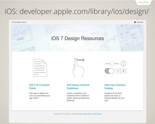 iOS: developer.apple.com/library/ios/design/
 