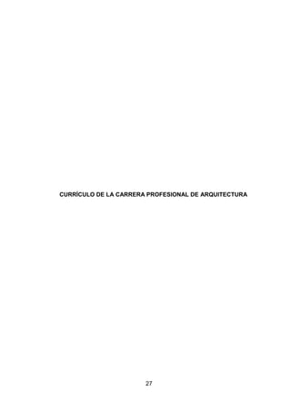 27
CURRÍCULO DE LA CARRERA PROFESIONAL DE ARQUITECTURA
 