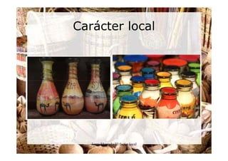 Carácter local




   Jorge Montaña/El factor local
 