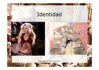 Identidad




Jorge Montaña/ Artesania y diseño
 