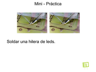 Soldar una hilera de leds. Mini - Práctica 