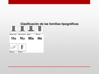 Clasificación de las familias tipográficas
 