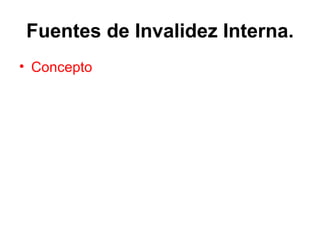 Fuentes de Invalidez Interna. Concepto 