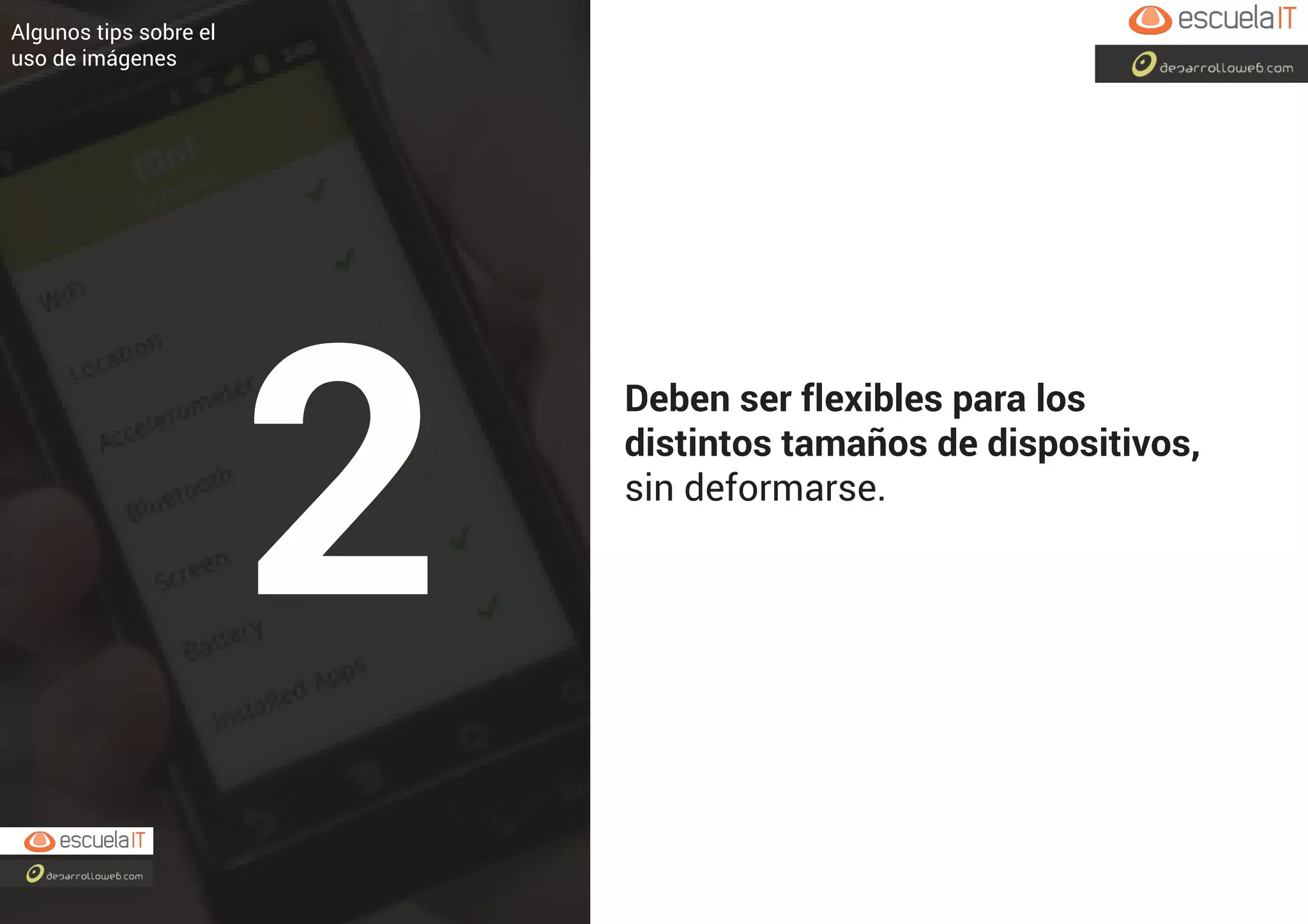 Deben ser flexibles para los
distintos tamaños de dispositivos,
sin deformarse.
Algunos tips sobre el
uso de imágenes
2
 